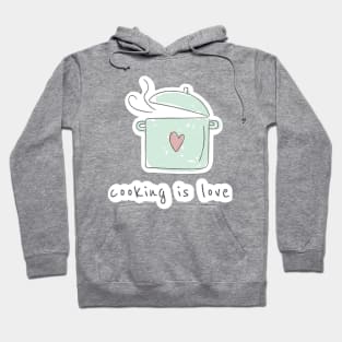 Cooking is love Hoodie